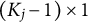 left parenthesis upper K Subscript j Baseline minus 1 right parenthesis times 1
