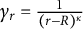 gamma Subscript r Baseline equals StartFraction 1 Over left parenthesis r minus upper R right parenthesis Superscript kappa Baseline EndFraction