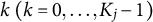 k left parenthesis k equals 0 comma ellipsis comma upper K Subscript j Baseline minus 1 right parenthesis