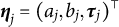 bold italic eta Subscript j Baseline equals left parenthesis a Subscript j Baseline comma b Subscript j Baseline comma bold italic tau Subscript j Baseline right parenthesis Superscript normal down tack