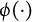 phi left parenthesis dot right parenthesis