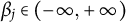 beta Subscript j Baseline element of left parenthesis negative infinity comma plus infinity right parenthesis