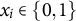 x Subscript i Baseline element of StartSet 0 comma 1 EndSet