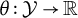 theta colon script upper Y right arrow double struck upper R