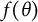f left parenthesis theta right parenthesis