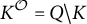 upper K Superscript script upper O Baseline equals upper Q minus upper K