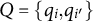 upper Q equals StartSet q Subscript i Baseline comma q Subscript i Sub Superscript prime Subscript Baseline EndSet