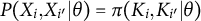 upper P left parenthesis upper X Subscript i Baseline comma upper X Subscript i Sub Superscript prime Subscript Baseline vertical bar theta right parenthesis equals pi left parenthesis upper K Subscript i Baseline comma upper K Subscript i Sub Superscript prime Subscript Baseline vertical bar theta right parenthesis