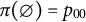pi left parenthesis normal empty set right parenthesis equals p 00