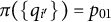pi left parenthesis StartSet q Subscript i Sub Superscript prime Subscript Baseline EndSet right parenthesis equals p 01
