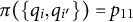 pi left parenthesis StartSet q Subscript i Baseline comma q Subscript i Sub Superscript prime Subscript Baseline EndSet right parenthesis equals p 11