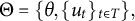 normal upper Theta equals StartSet theta comma left brace u Subscript t Baseline right brace Subscript t element of upper T Baseline EndSet comma