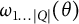omega Subscript 1 ellipsis StartAbsoluteValue upper Q EndAbsoluteValue Baseline left parenthesis theta right parenthesis