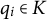 q Subscript i Baseline element of upper K
