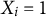 upper X Subscript i Baseline equals 1