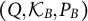left parenthesis upper Q comma script upper K Subscript upper B Baseline comma upper P Subscript upper B Baseline right parenthesis