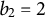b 2 equals 2
