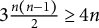 3 StartFraction n left parenthesis n minus 1 right parenthesis Over 2 EndFraction greater than or equals 4 n