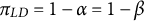 pi Subscript upper L upper D Baseline equals 1 minus alpha equals 1 minus beta