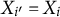 upper X Subscript i prime Baseline equals upper X Subscript i