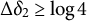 normal upper Delta delta 2 greater than or equals log 4