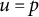 u equals p