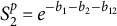 upper S 2 Superscript p Baseline equals e Superscript minus b 1 minus b 2 minus b 12