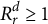 upper R Subscript r Superscript d Baseline greater than or equals 1