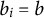 b Subscript i Baseline equals b