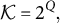 script upper K equals 2 Superscript upper Q Baseline comma