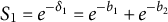 upper S 1 equals e Superscript minus delta 1 Baseline equals e Superscript minus b 1 Baseline plus e Superscript minus b 2
