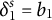 delta 1 Superscript s Baseline equals b 1