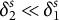delta 2 Superscript s Baseline much less than delta 1 Superscript s