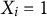 upper X Subscript i Baseline equals 1