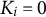 upper K Subscript i Baseline equals 0
