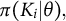 pi left parenthesis upper K Subscript i Baseline vertical bar theta right parenthesis comma