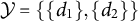 script upper Y equals StartSet StartSet d 1 EndSet comma StartSet d 2 EndSet EndSet