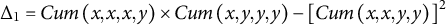 normal upper Delta 1 equals upper C u m left parenthesis x comma x comma x comma y right parenthesis times upper C u m left parenthesis x comma y comma y comma y right parenthesis minus left bracket upper C u m left parenthesis x comma x comma y comma y right parenthesis right bracket squared