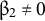 beta Subscript 2 Baseline not equals 0