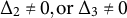 normal upper Delta 2 not equals 0 comma or normal upper Delta 3 not equals 0