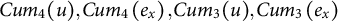 upper C u m Subscript 4 Baseline left parenthesis u right parenthesis comma upper C u m Subscript 4 Baseline left parenthesis e Subscript x Baseline right parenthesis comma upper C u m Subscript 3 Baseline left parenthesis u right parenthesis comma upper C u m Subscript 3 Baseline left parenthesis e Subscript x Baseline right parenthesis