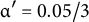 alpha prime equals 0.05 divided by 3