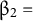beta Subscript 2 Baseline equals