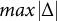 italic max StartAbsoluteValue normal upper Delta EndAbsoluteValue