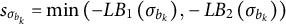s Subscript sigma Sub Subscript b Sub Sub Subscript k Baseline equals min left parenthesis minus upper L upper B 1 left parenthesis sigma Subscript b Sub Subscript k Subscript Baseline right parenthesis comma minus upper L upper B 2 left parenthesis sigma Subscript b Sub Subscript k Subscript Baseline right parenthesis right parenthesis