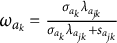 omega Subscript a Sub Subscript k Baseline equals StartFraction sigma Subscript a Sub Subscript k Subscript Baseline lamda Subscript a Sub Subscript j k Subscript Baseline Over sigma Subscript a Sub Subscript k Subscript Baseline lamda Subscript a Sub Subscript j k Subscript Baseline plus s Subscript a Sub Subscript j k Subscript Baseline EndFraction