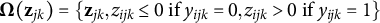 bold upper Omega left parenthesis bold z Subscript j k Baseline right parenthesis equals StartSet bold z Subscript j k Baseline comma z Subscript i j k Baseline less than or equals 0 if y Subscript i j k Baseline equals 0 comma z Subscript i j k Baseline greater than 0 if y Subscript i j k Baseline equals 1 EndSet