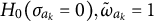 upper H 0 left parenthesis sigma Subscript a Sub Subscript k Subscript Baseline equals 0 right parenthesis comma omega overtilde Subscript a Sub Subscript k Subscript Baseline equals 1