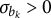 sigma Subscript b Sub Subscript k Baseline greater than 0