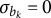 sigma Subscript b Sub Subscript k Baseline equals 0